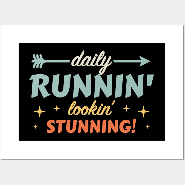 Daily Runnin' Lookin' Stunning! - 4 Wall Art by NeverDrewBefore